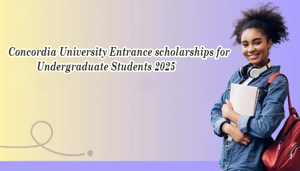 Concordia University Entrance scholarships for Undergraduate Students 2025