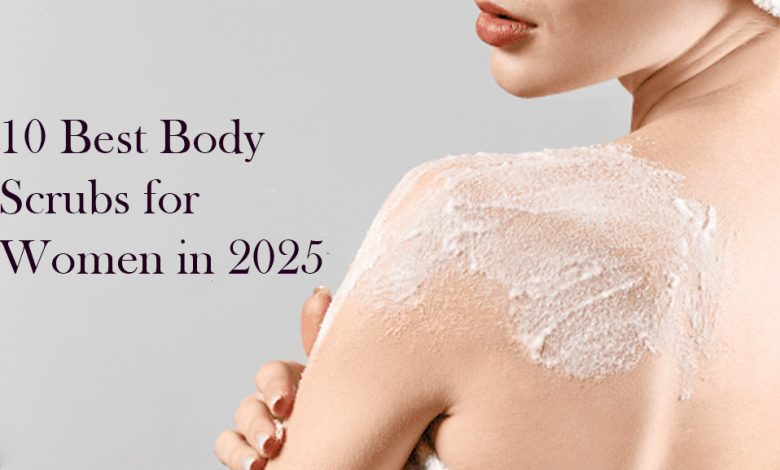 10 Best Body Scrubs for Women in 2025
