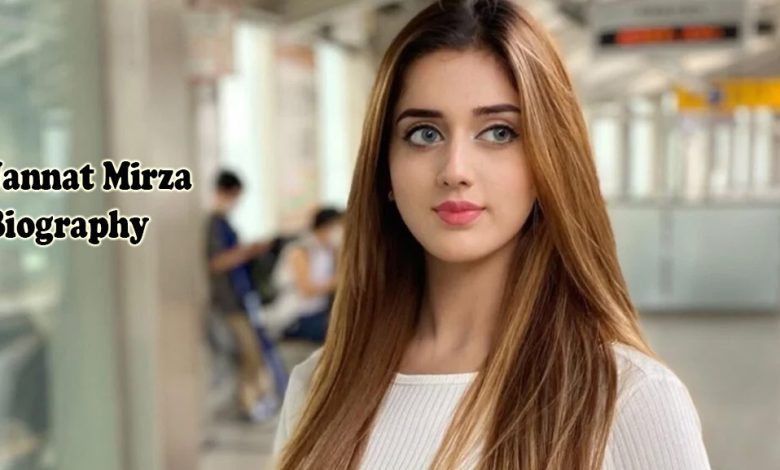 Jannat Mirza Biography