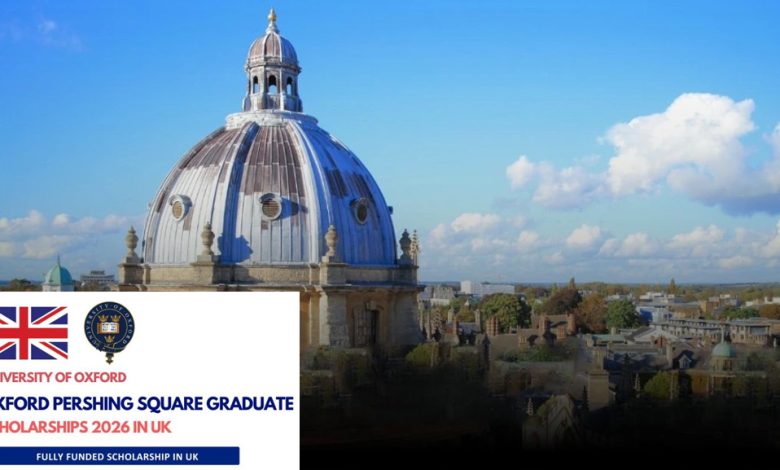 Oxford Pershing Square Graduate Scholarships 2026 in UK